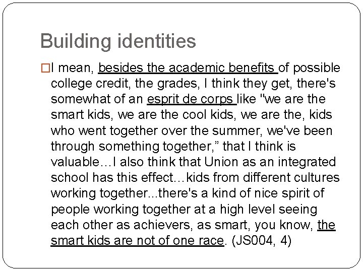 Building identities �I mean, besides the academic benefits of possible college credit, the grades,