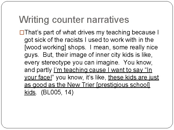 Writing counter narratives �That’s part of what drives my teaching because I got sick