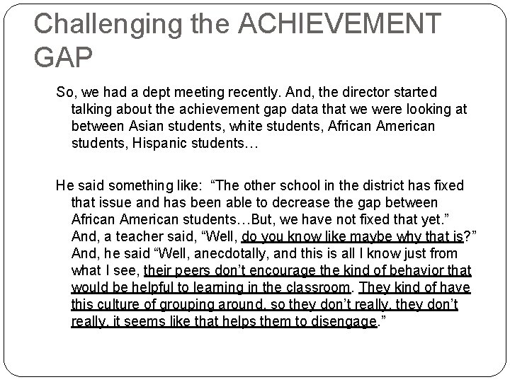 Challenging the ACHIEVEMENT GAP So, we had a dept meeting recently. And, the director