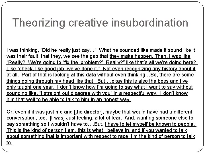 Theorizing creative insubordination I was thinking, “Did he really just say…” What he sounded