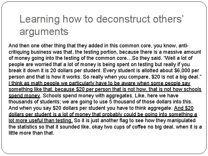 Learning how to deconstruct others’ arguments And then one other thing that they added