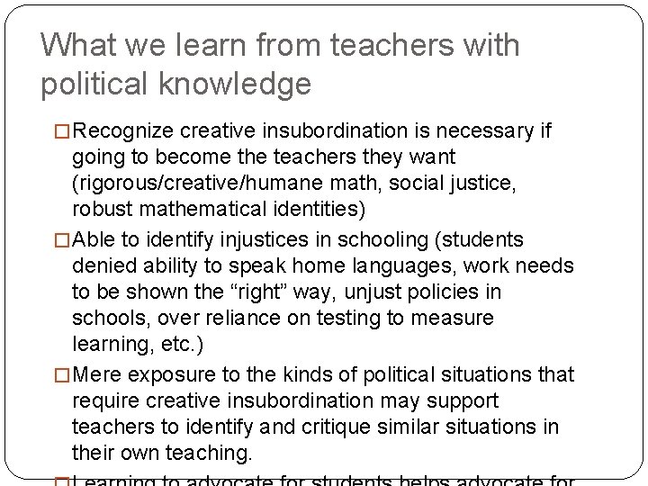 What we learn from teachers with political knowledge � Recognize creative insubordination is necessary