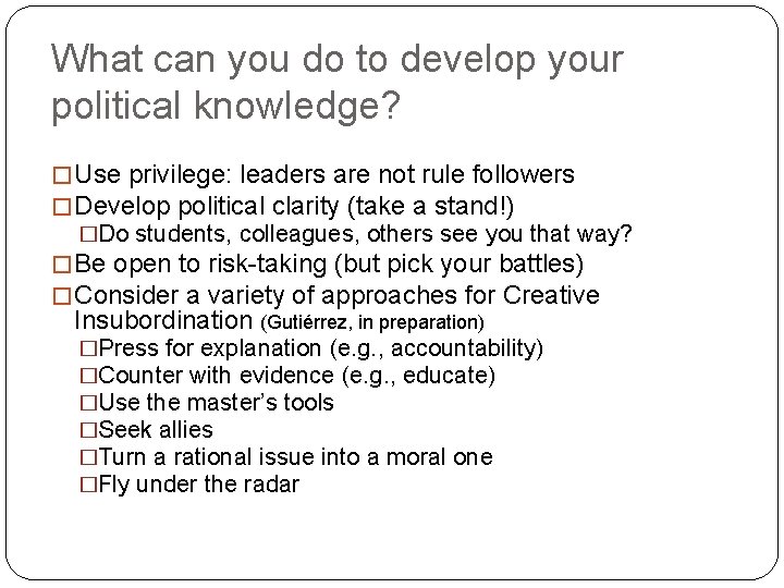 What can you do to develop your political knowledge? � Use privilege: leaders are