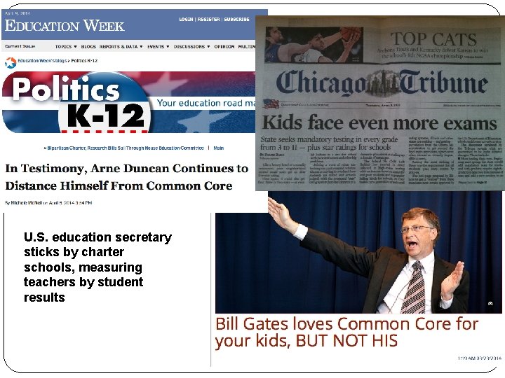 U. S. education secretary sticks by charter schools, measuring teachers by student results 