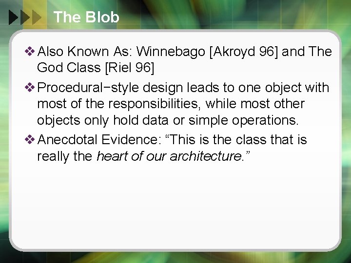The Blob v Also Known As: Winnebago [Akroyd 96] and The God Class [Riel