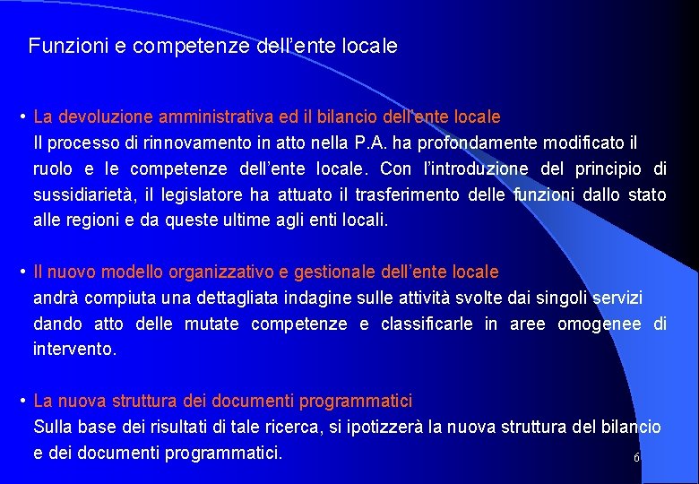 Funzioni e competenze dell’ente locale • La devoluzione amministrativa ed il bilancio dell’ente locale