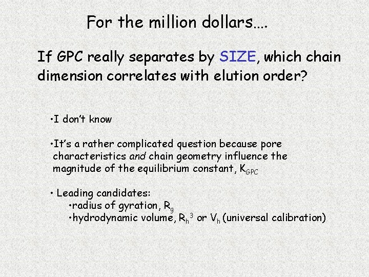 For the million dollars…. If GPC really separates by SIZE, which chain dimension correlates
