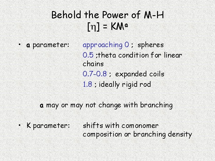 Behold the Power of M-H [h] = KMa • a parameter: approaching 0 ;