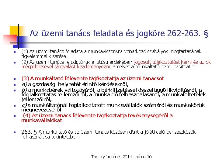 Az üzemi tanács feladata és jogköre 262 -263. § n n n n (1)