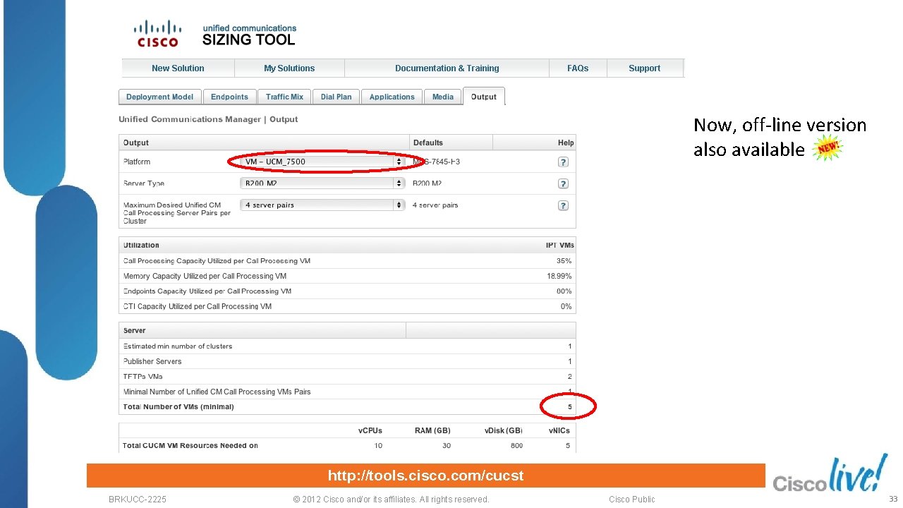 Now, off-line version also available http: //tools. cisco. com/cucst BRKUCC-2225 © 2012 Cisco and/or