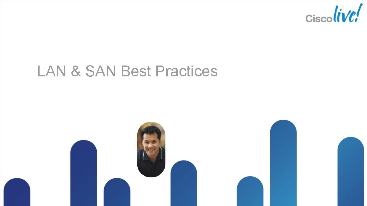LAN & SAN Best Practices 