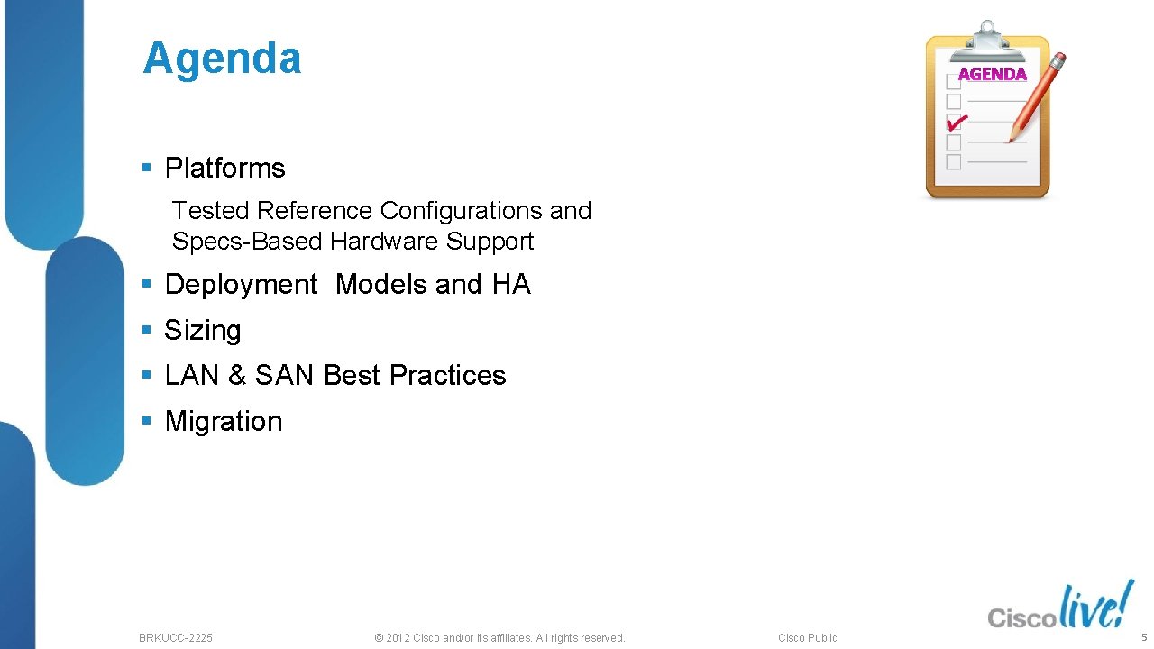 Agenda § Platforms Tested Reference Configurations and Specs-Based Hardware Support § Deployment Models and