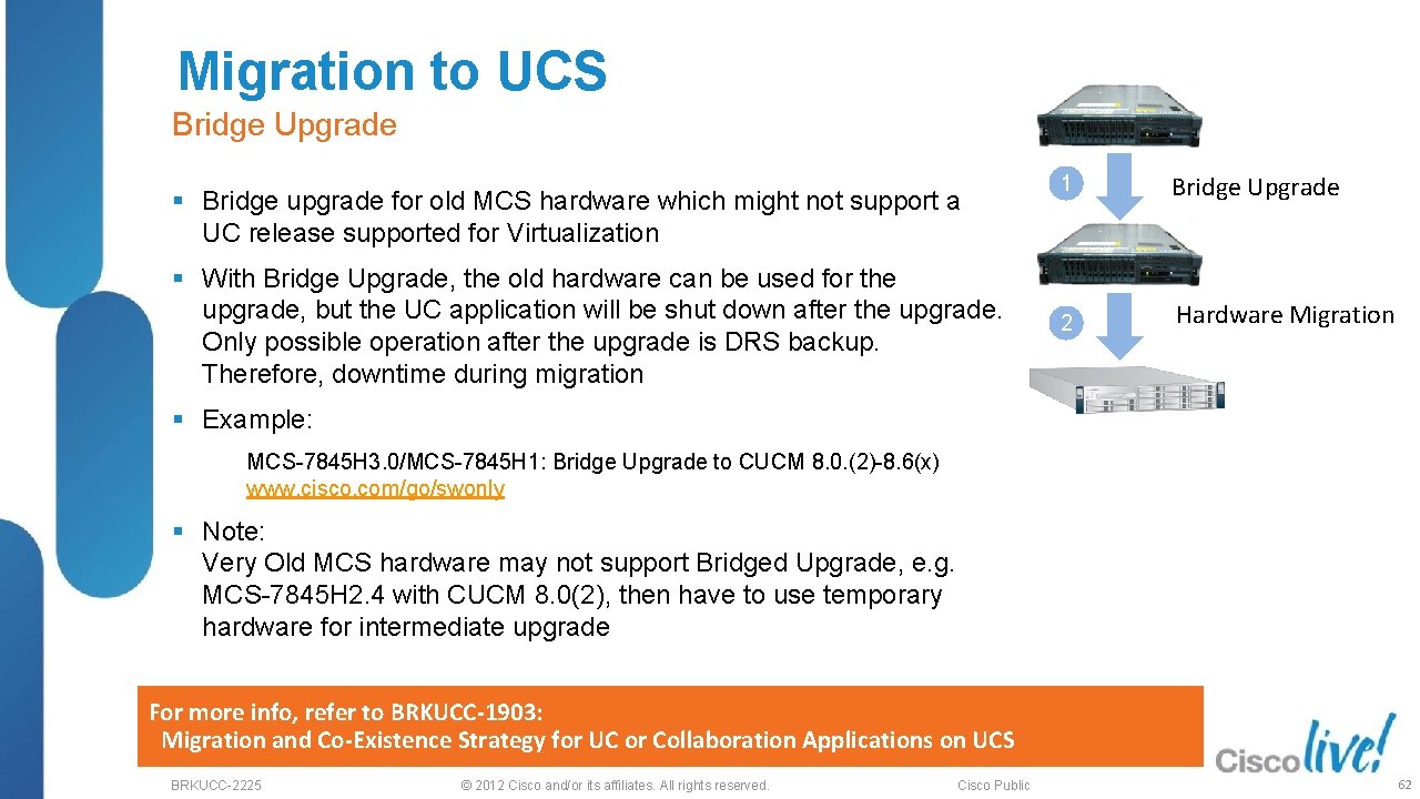 Migration to UCS Bridge Upgrade § Bridge upgrade for old MCS hardware which might