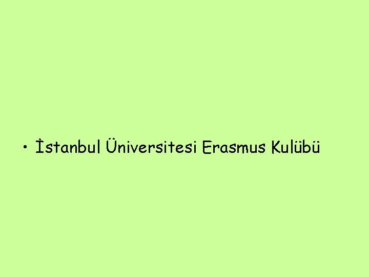  • İstanbul Üniversitesi Erasmus Kulübü 