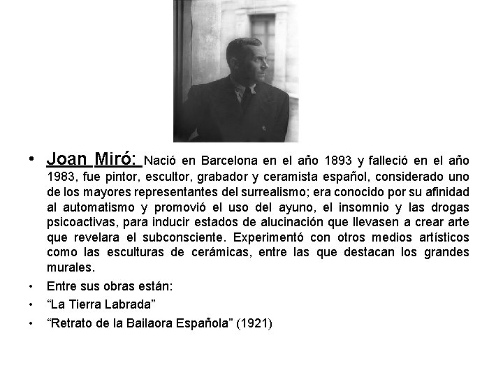  • Joan Miró: • • • Nació en Barcelona en el año 1893
