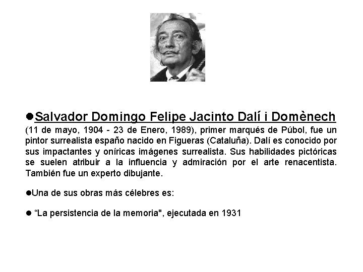  Salvador Domingo Felipe Jacinto Dalí i Domènech (11 de mayo, Felipe. Jacinto 1904