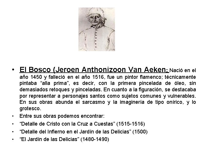  • El Bosco (Jeroen Anthonizoon Van Aeken: Nació en el • • año