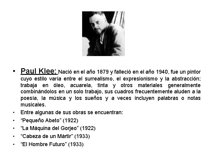  • Paul Klee: Nació en el año 1879 y falleció en el año