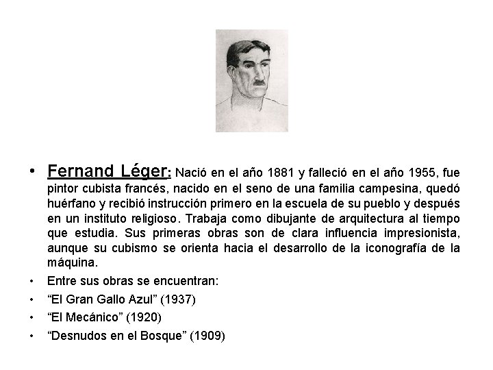  • Fernand Léger: Nació en el año 1881 y falleció en el año