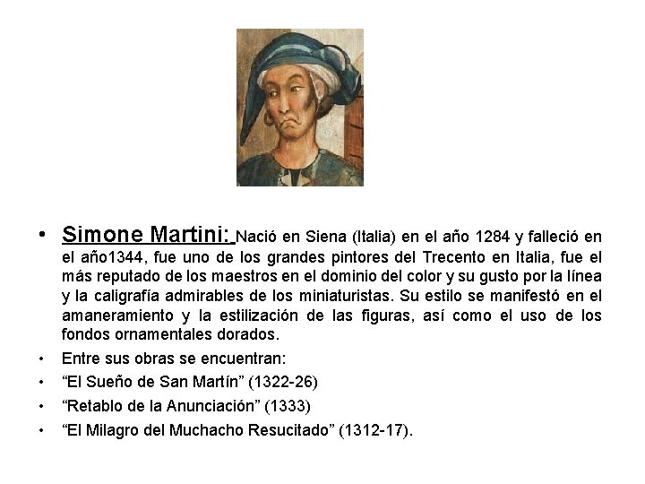  • Simone Martini: Nació en Siena (Italia) en el año 1284 y falleció