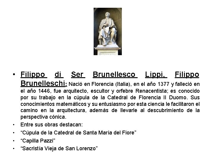  • Filippo di Ser Brunellesco Lippi, Filippo Brunelleschi: Nació en Florencia (Italia), en