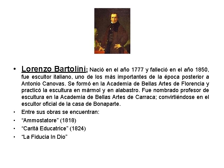  • Lorenzo Bartolini: Nació en el año 1777 y falleció en el año