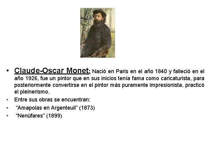  • Claude-Oscar Monet: Nació en Paris en el año 1840 y falleció en