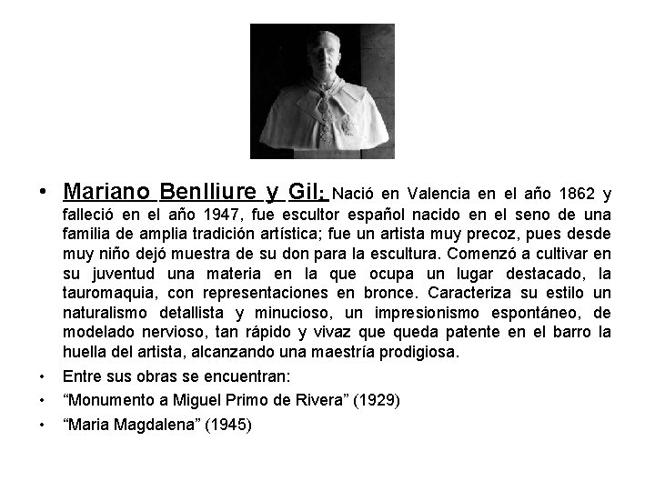  • Mariano Benlliure y Gil: • • • Nació en Valencia en el