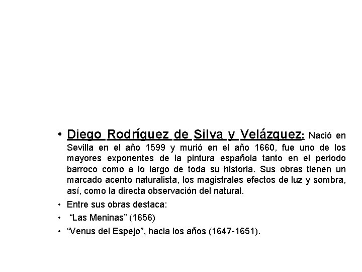  • Diego Rodríguez de Silva y Velázquez: Nació en Sevilla en el año