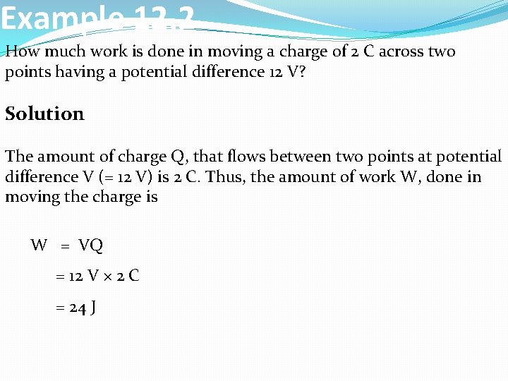 Example 12. 2 How much work is done in moving a charge of 2