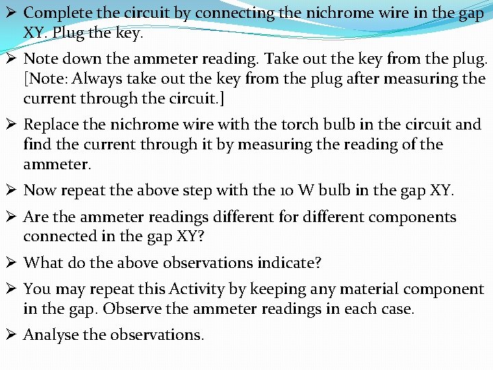 Ø Complete the circuit by connecting the nichrome wire in the gap XY. Plug