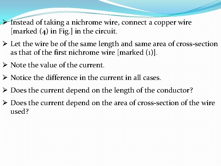 Ø Instead of taking a nichrome wire, connect a copper wire [marked (4) in