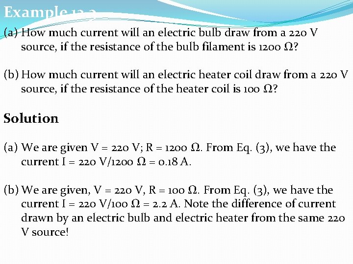 Example 12. 3 (a) How much current will an electric bulb draw from a