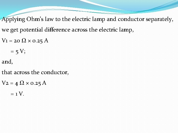 Applying Ohm’s law to the electric lamp and conductor separately, we get potential difference