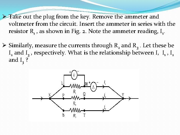 Ø Take out the plug from the key. Remove the ammeter and voltmeter from