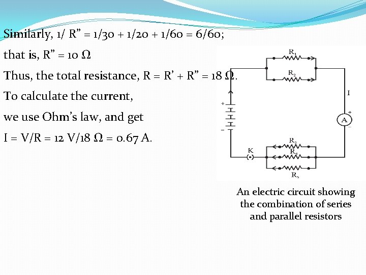 Similarly, 1/ R” = 1/30 + 1/20 + 1/60 = 6/60; that is, R”