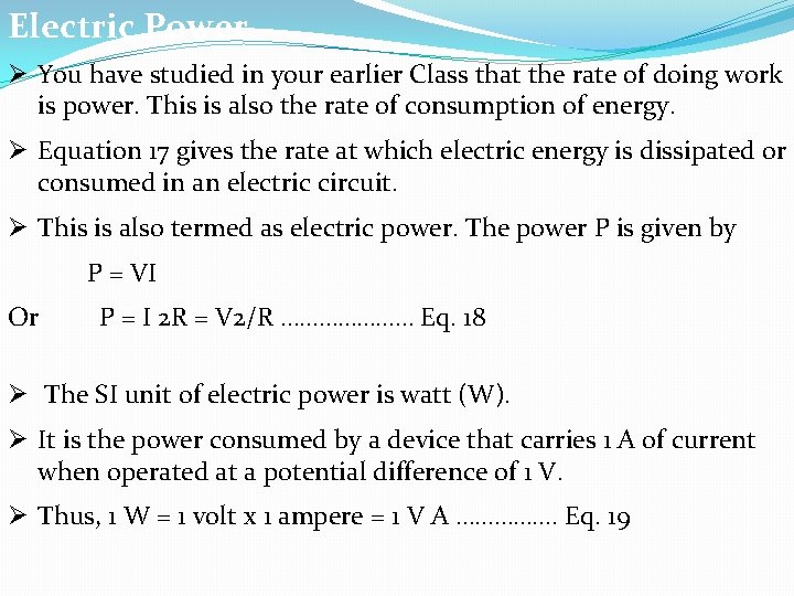 Electric Power Ø You have studied in your earlier Class that the rate of