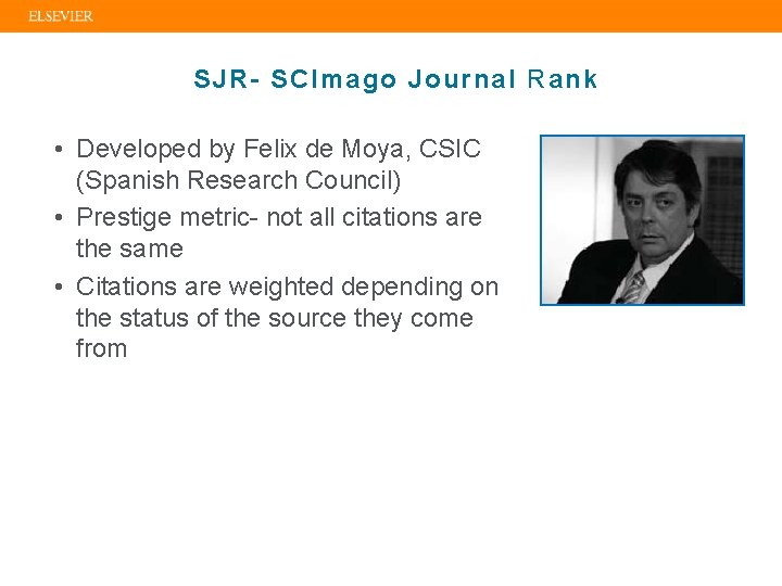 SJR- SCImago Journal Rank • Developed by Felix de Moya, CSIC (Spanish Research Council)