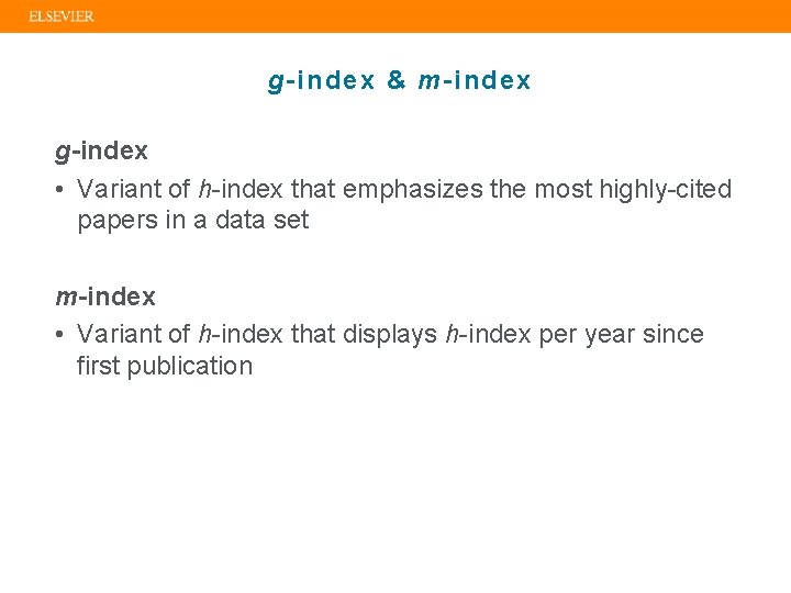 g-index & m-index g-index • Variant of h-index that emphasizes the most highly-cited papers