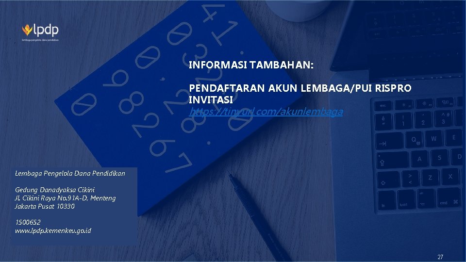 INFORMASI TAMBAHAN: PENDAFTARAN AKUN LEMBAGA/PUI RISPRO INVITASI https: //tinyurl. com/akunlembaga Lembaga Pengelola Dana Pendidikan