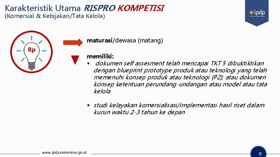 Karakteristik Utama RISPRO KOMPETISI (Komersial & Kebijakan/Tata Kelola) maturasi/dewasa (matang) Rp memiliki: § dokumen