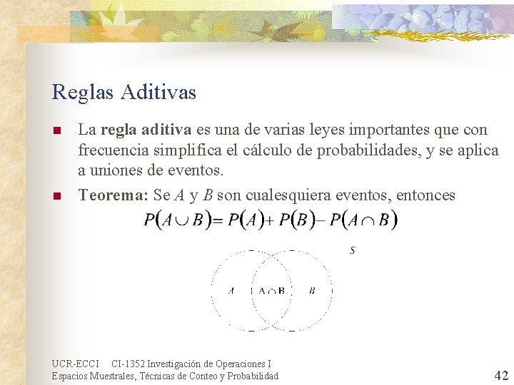 Reglas Aditivas n n La regla aditiva es una de varias leyes importantes que