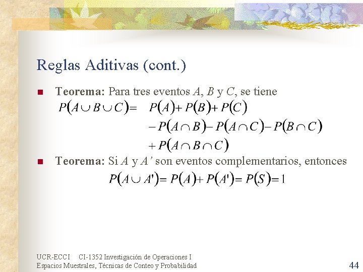 Reglas Aditivas (cont. ) n Teorema: Para tres eventos A, B y C, se
