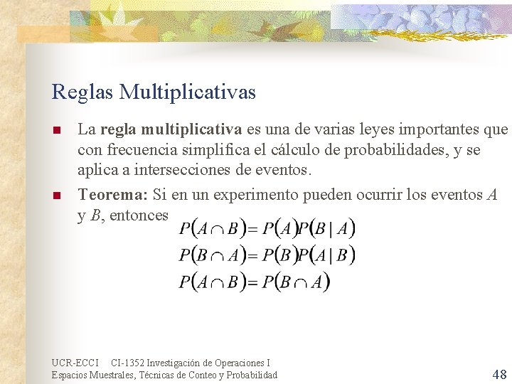 Reglas Multiplicativas n n La regla multiplicativa es una de varias leyes importantes que