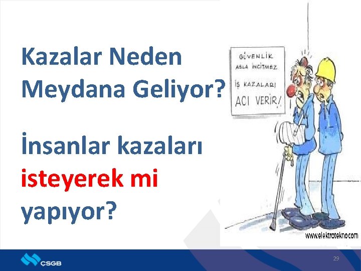 Kazalar Neden Meydana Geliyor? İnsanlar kazaları isteyerek mi yapıyor? 29 