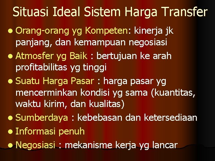 Situasi Ideal Sistem Harga Transfer l Orang-orang yg Kompeten: kinerja jk panjang, dan kemampuan