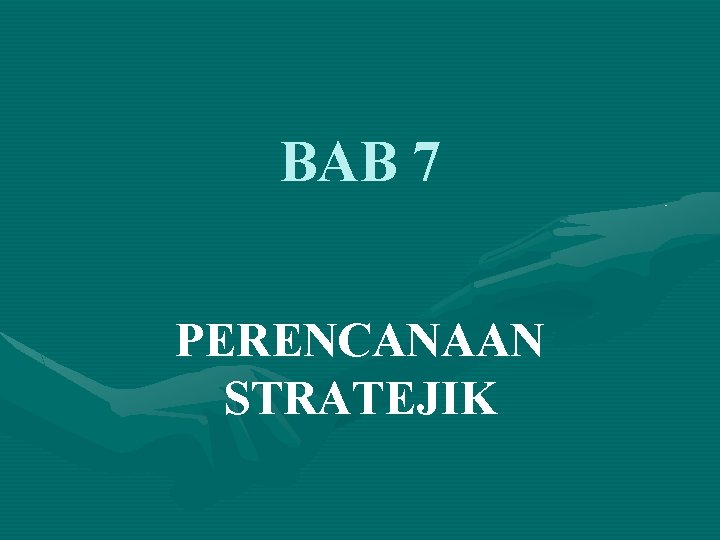 BAB 7 PERENCANAAN STRATEJIK 