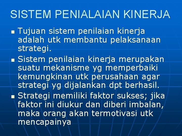 SISTEM PENIALAIAN KINERJA n n n Tujuan sistem penilaian kinerja adalah utk membantu pelaksanaan