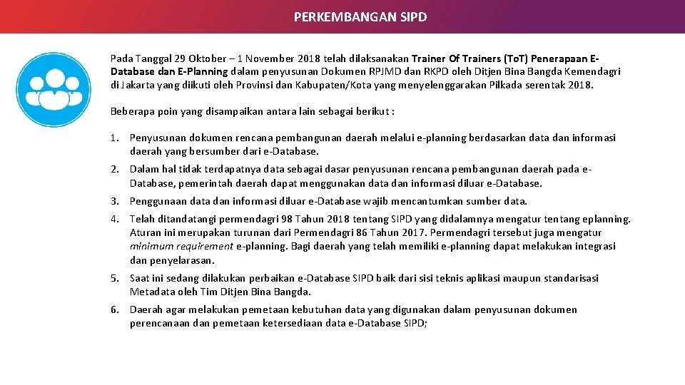 PERKEMBANGAN SIPD Pada Tanggal 29 Oktober – 1 November 2018 telah dilaksanakan Trainer Of PERKEMBANGAN SIPD Pada Tanggal 29 Oktober – 1 November 2018 telah dilaksanakan Trainer Of