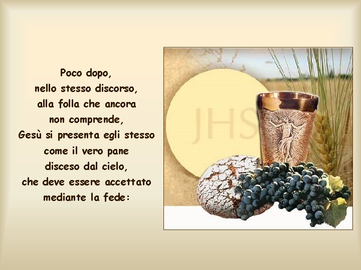 Poco dopo, nello stesso discorso, alla folla che ancora non comprende, Gesù si presenta
